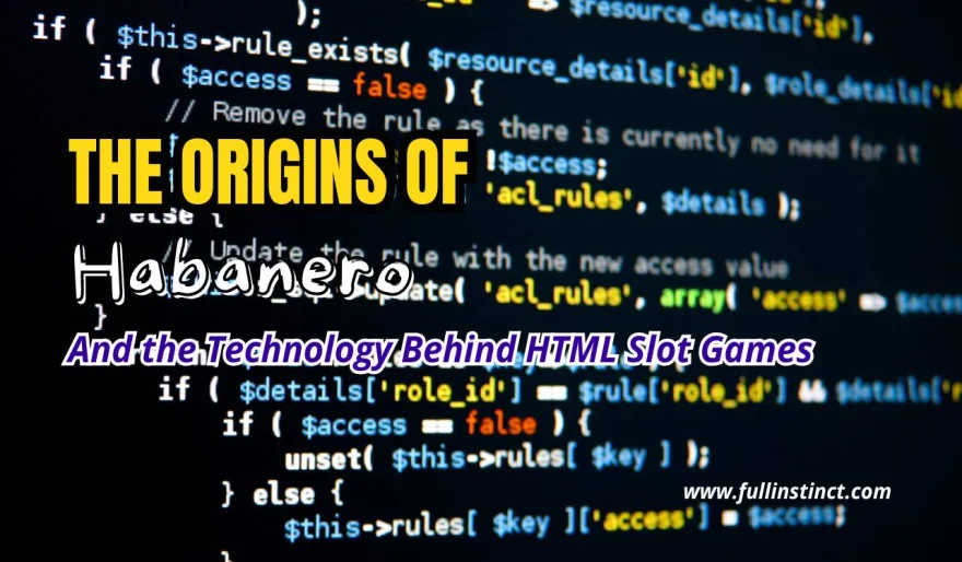 The Origins of Habanero and the Technology Behind HTML Slot Games